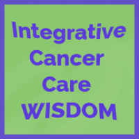 Integrative Cancer Care Wisdom